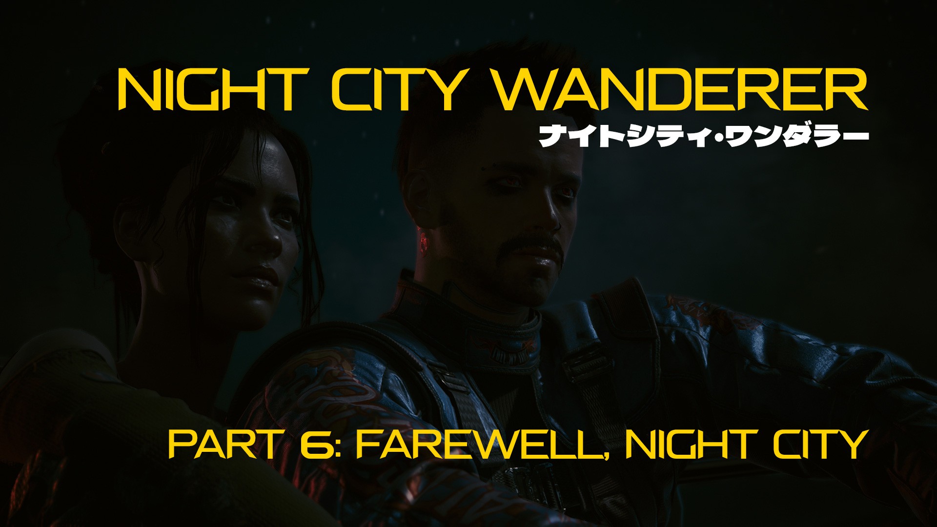 Night City Wanderer – Part 6: Farewell, Night City