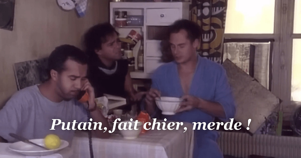 Putain, fait chier, merde !